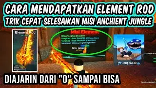 CARA CEPAT DAPAT ELEMENT ROD DI FISH IT ROBLOX - TRIK CEPAT SELESAIKAN MISI ANCHIENT JUNGLE 