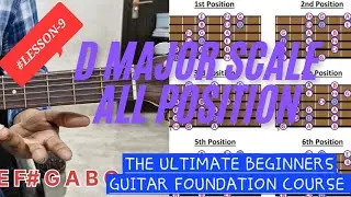 Lesson-9 D Major Scale | All shapes | 5 Position (The Ultimate Beginners Guitar Foundation course )🎸