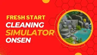 Fresh Start Cleaning Simulator #EP6 NO COMMENTARY ONSEN