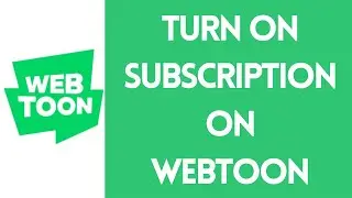 How to Turn On Subscriptions in Webtoon | Stay Updated with Favorites 2024