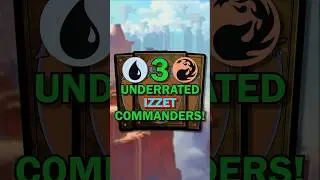 3 Underrated Izzet Commanders!
