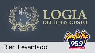 Bien Levantado - Logia del Buen Gusto 06-06-2018