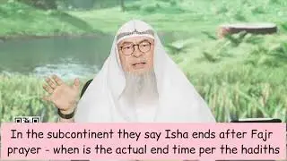 In Subcontinent they say end time for Isha is until fajr - When is ACTUAL end time per Hadith assim