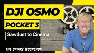 DJI OSMO Pocket 3: Sawdust to Cinema
