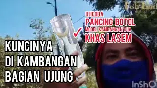 mancing belanak pake botol larutan | model kambangan dua