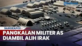 Irak Ambil Alih Pangkalan Militer Washington hingga Potensi Perang Dunia III