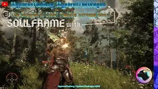 Soulframe with XyphrosTheDerg | Drac's, and Glory | 1 | Twitch Vod’s 