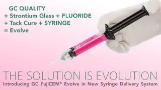 GC FujiCEM&reg; Evolve - The Solution is Evolution