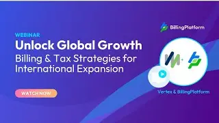 Unlock Global Growth: Billing & Tax Strategies for International Expansion