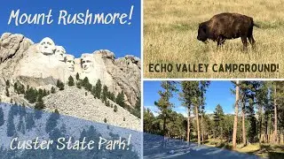 Echo Valley Campground / Mount Rushmore / Custer State Park!