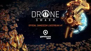 Drone Swarm &ndash; Official gamescom Livestream #1