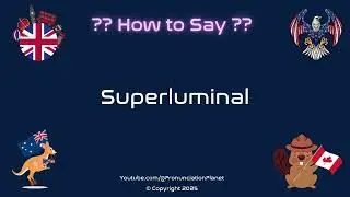 🚀✨ How to Pronounce Superluminal? (CORRECTLY) | Pronunciation Planet