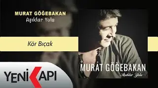 Murat Göğebakan - Kör Bıçak (Official Audio )