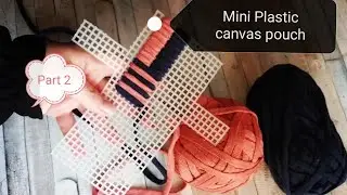 How to cut the plastic canvas and make DIY Coin Purse / Mini Pouch/ plastic canvas tutorial / part 2