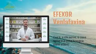EFEXOR Venlafaxina - Cos'&egrave;, a chi serve, a cosa serve e a cosa bisogna stare attenti