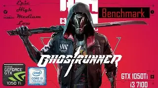 Ghostrunner Tested on GTX 1050Ti + i3 7100 + 8Gb RAM