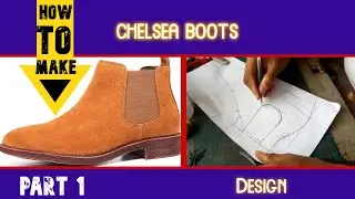 DIY Chelsea Boot Design (Part 1)