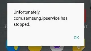 unfortunately com.samsung.ipservice has stopped