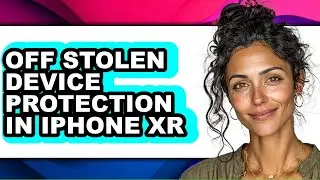 How to Off Stolen Device Protection in Iphone Xr (full Guide)