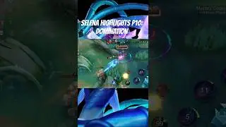 SELENA HIGHLIGHTS P10: DOMINATION  | MLBB #mobilelegends #mlbb #selenamlbb #mlbbcreator #mlbballstar