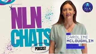 'NLN Chats' Podcast &ndash; Regional Psychologist Dr. Caroline McLoughlin