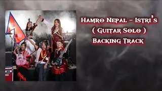 Hamro Nepal | @istrisband5 | Solo Backing Track | 