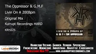 The Oppressor & G.M.F - Livin On A 200Bpm (Kurrupt Recordings HARD - KRH225)
