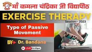 psychology Sub (Type of Passive Movement) By Dr. Bandana | BPT Session- 2023 | 13 DEC 2025 | MKCV