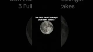3 Full Moon Mistakes that is Ruining Your Energy