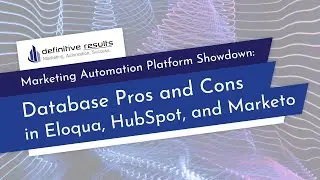 Marketing Automation Platform Showdown: Database Pros and Cons in Eloqua, HubSpot, and Marketo