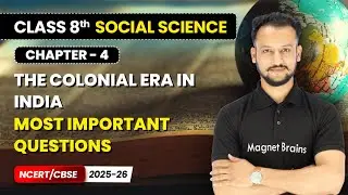 The Colonial Era in India - Most Important Questions I Class 8 Social Science | Ch 4 | CBSE 2025-26