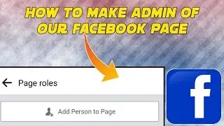 How to make admin of our Facebook page||Facebook page par ham