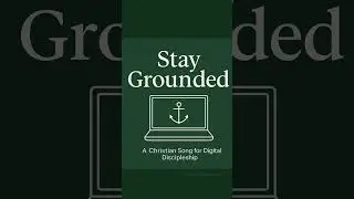 Stay Grounded