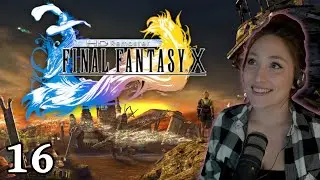 Now is the time! | FINAL FANTASY X | First Playthrough [PART 16] HD Remaster
