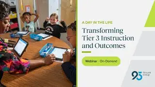 Transforming Tier 3 Instruction and Outcomes | 95 Percent Group
