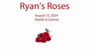 Ryan’s Roses - The Fake Hike - Mariah (August 15, 2024)