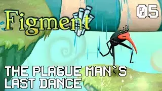 Давайте поиграем в Figment &mdash; прохождение на ПК | #5 &mdash; Последний танец Чумного Человека