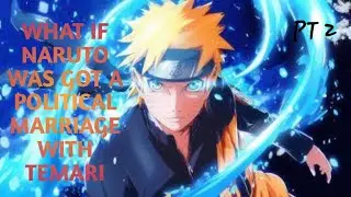 What if Naruto Was got a political marriage with temari Part 2