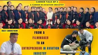 Career Talk||Ep2|| From a Filmmaker to an Entrepreneur in Aviation industry||Rozit Chongtham