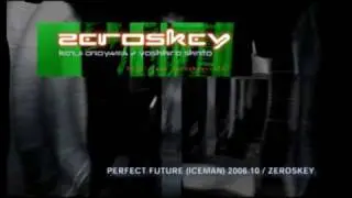 PERFECT FUTURE? (Iceman) / ZEROSKEY -2006.9-