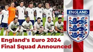 England's Euro 2024 Final Squad Announced