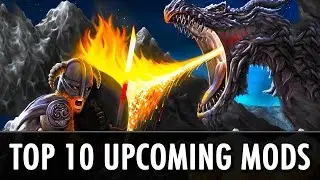 Skyrim: Top 10 Upcoming Mods