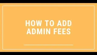 How to Add an Admin Fee to Orders