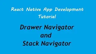 React Native Drawer Navigator and Stack Navigator Tutorial
