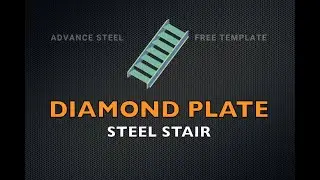 Diamond Plate Stair Free Template &ndash; Advance Steel Tutorial