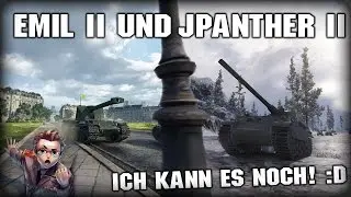 GESPIELT: Emil II und JPanther II // Let's Play World of Tanks