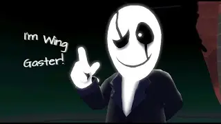 I'm Wing Gaster! - [SFM/Undertale]