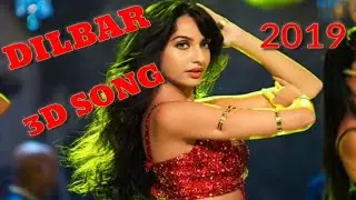 # NEW DILBAR 3D SONG (2019)