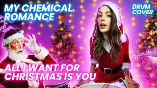 All I Want For Christmas Is You - My Chemical Romance - Drum Cover by Kristina Rybalchenko