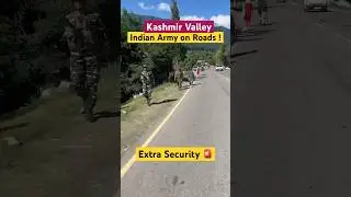 High security in Kashmir Valley. Indian army on roads ! #shorts #indianarmy #india #reels